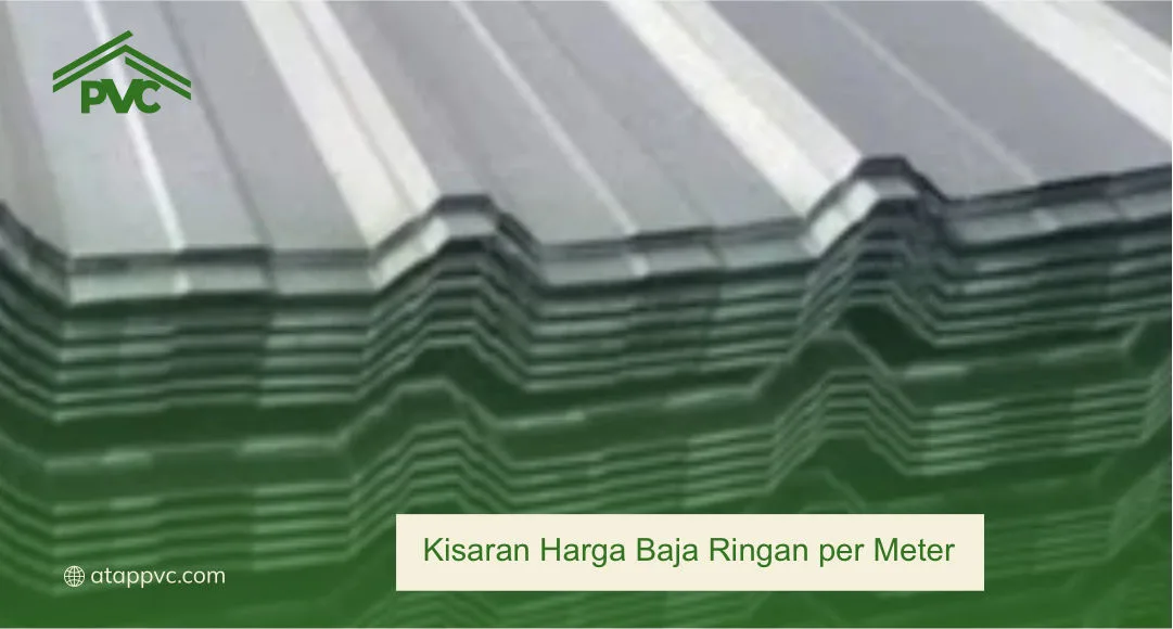 Kisaran Harga Baja Ringan per Meter
