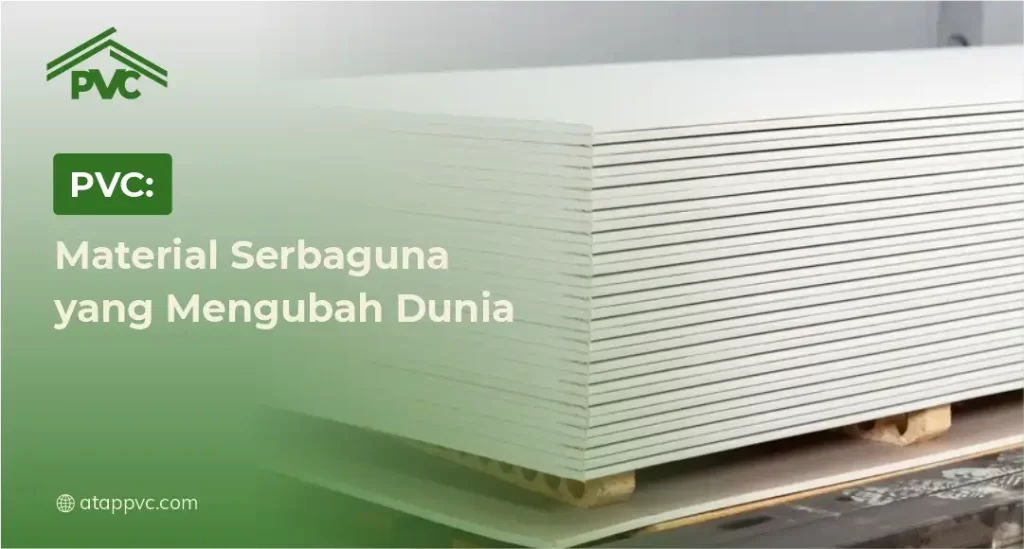 PVC Material Serbaguna yang Mengubah Dunia