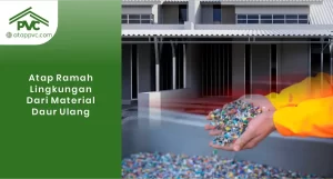 Read more about the article Atap Ramah Lingkungan dari Material Daur Ulang