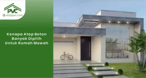 Read more about the article Kenapa Atap Beton Banyak Dipilih untuk Rumah Mewah