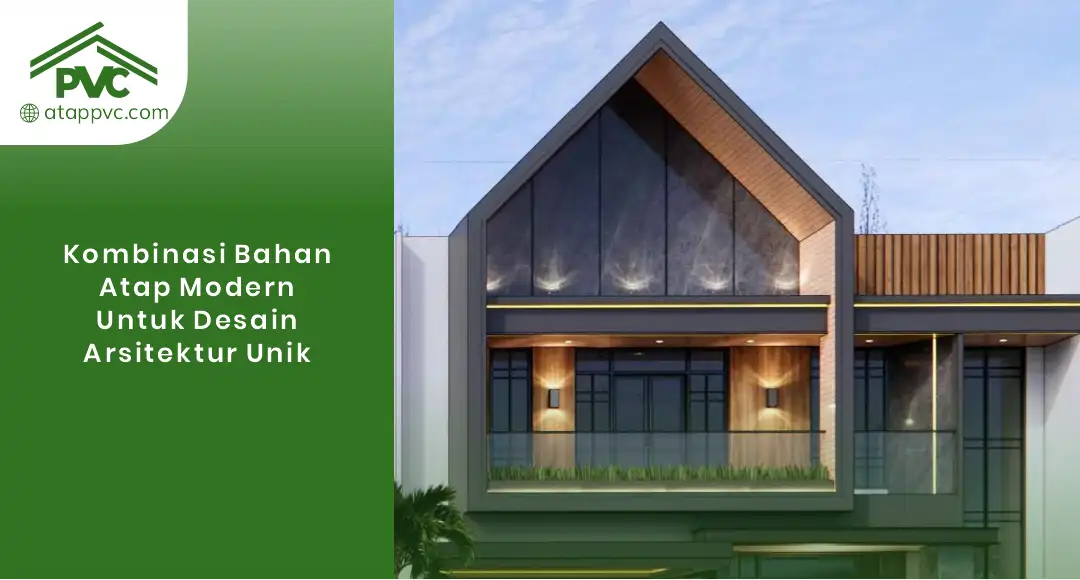 You are currently viewing Kombinasi Bahan Atap Modern untuk Desain Arsitektur Unik