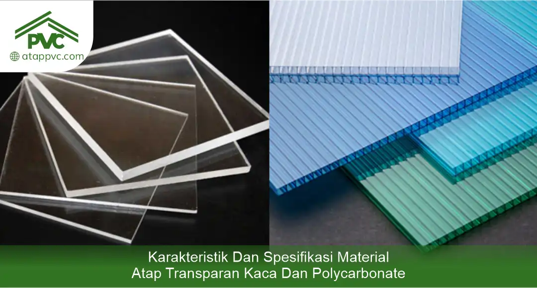 Karakteristik Dan Spesifikasi Material Atap Transparan Kaca & Polycarbonate