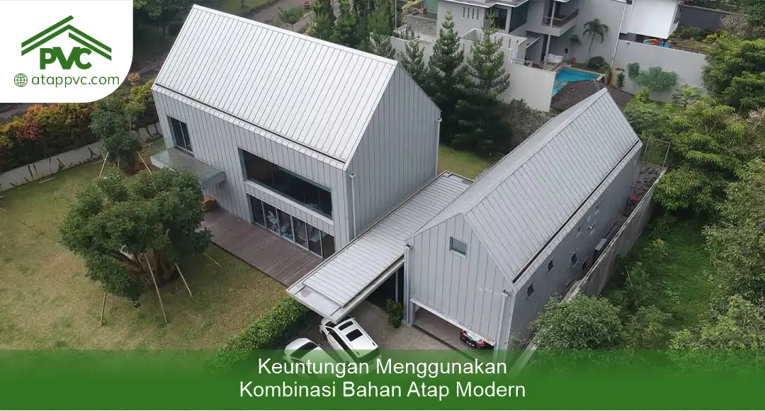 04 Keuntungan Menggunakan Kombinasi Bahan Atap Modern