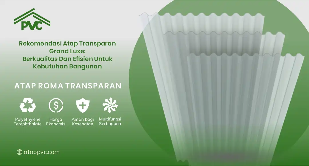 Rekomendasi Atap Transparan Grand Luxe Berkualitas Dan Efisien Untuk Kebutuhan Bangunan