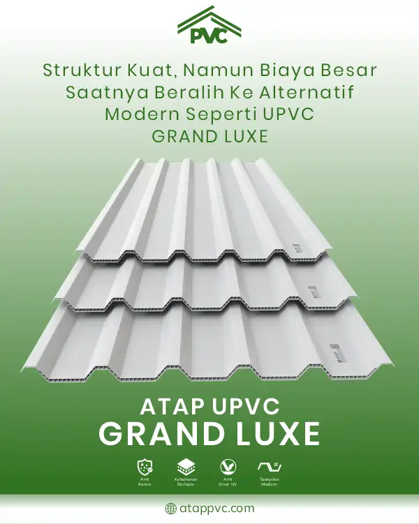 04 Struktur Kuat Namun Biaya Besar Saatnya Beralih Ke Alternatif Modern Seperti UPVC Grand Luxe