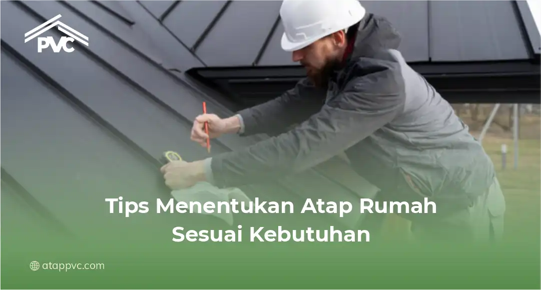 2. Tips Menentukan Atap Rumah Sesuai Kebutuhan