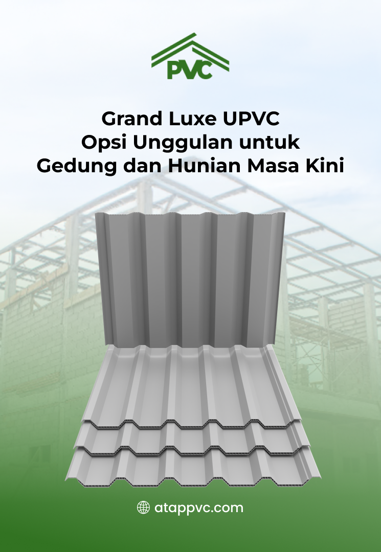 3. Grand Luxe UPVC, Opsi Unggulan untuk Gedung dan Hunian Masa Kini