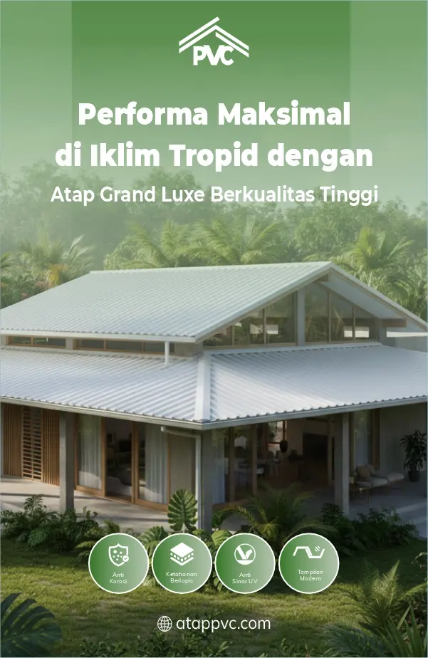 3. Performa Maksimal di Iklim Tropis dengan Atap Grand Luxe Berkualitas Tinggi