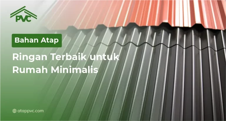 Bahan Atap Ringan Terbaik untuk Rumah Minimalis