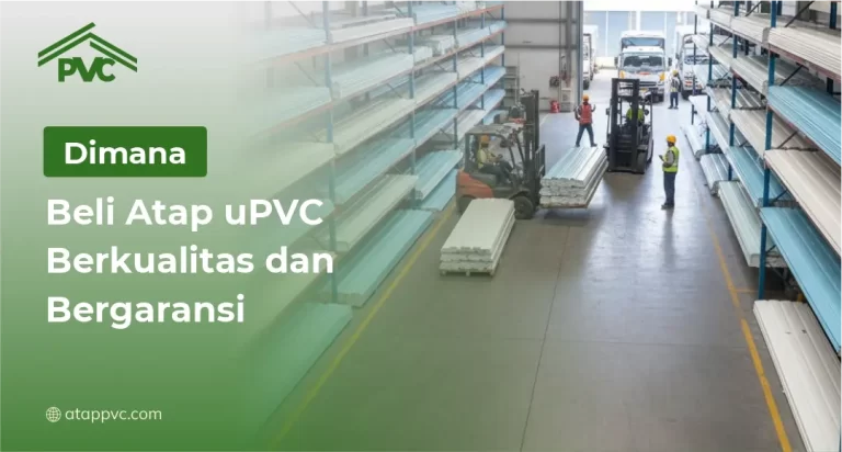 Di Mana Beli Atap uPVC Berkualitas dan Bergaransi
