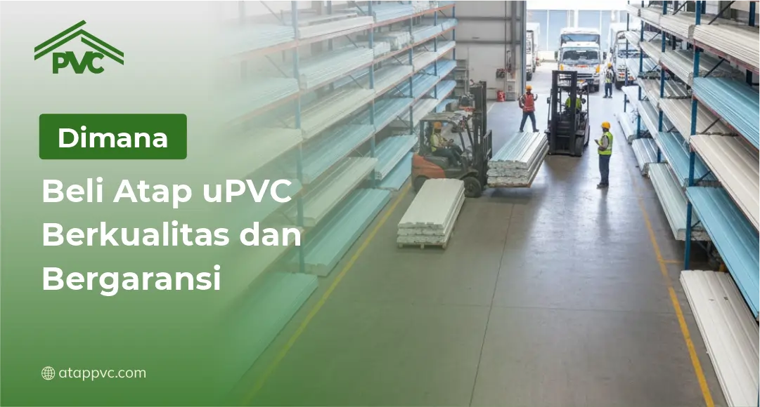 You are currently viewing Di Mana Beli Atap uPVC Berkualitas dan Bergaransi