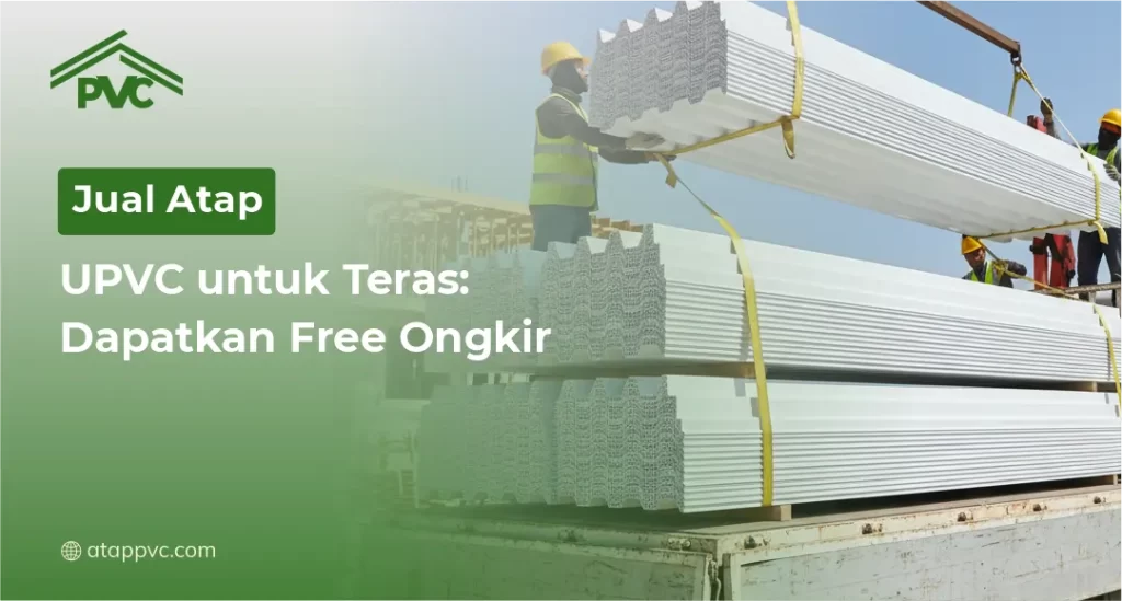 Jual Atap UPVC untuk Teras Dapatkan Free Ongkir