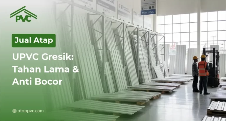 Jual Atap uPVC Gresik: Tahan Lama dan Anti Bocor