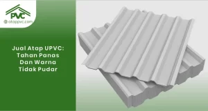 Read more about the article Jual Atap uPVC Kediri: Tahan Panas dan Warna Tidak Pudar