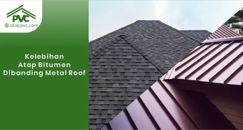 Kelebihan Atap Bitumen Dibanding Metal Roof