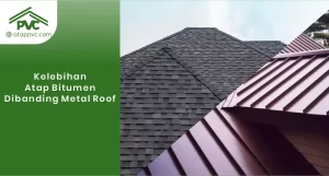 Read more about the article Kelebihan Atap Bitumen Dibanding Metal Roof