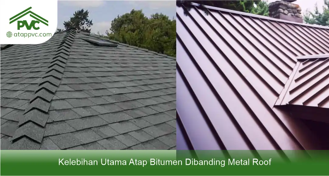 Kelebihan Utama Atap Bitumen Dibanding Metal Roof