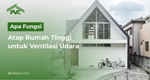 Read more about the article Apa Fungsi Atap Rumah Tinggi untuk Ventilasi Udara