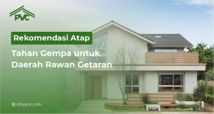 Read more about the article Bahan Atap Tahan Gempa untuk Daerah Rawan Getaran
