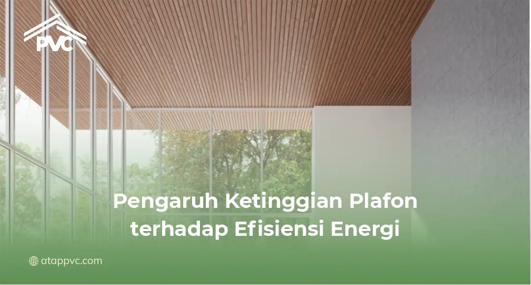 Pengaruh Ketinggian Plafon terhadap Efisiensi Energi