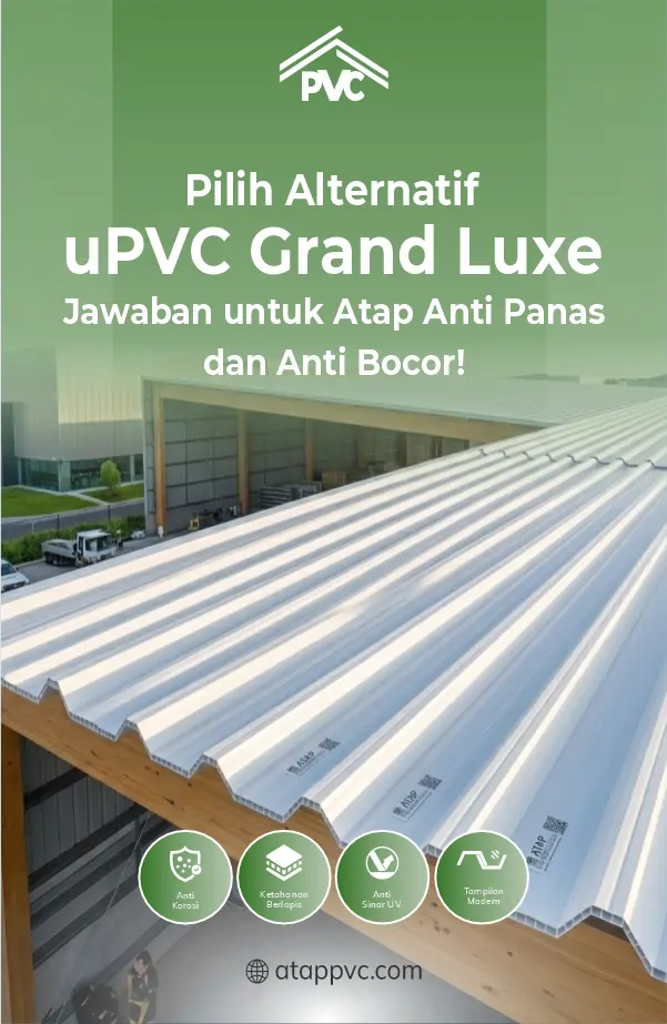 Pilih Alternatif uPVC Grand Luxe, Jawaban untuk Atap Anti Panas dan Anti Bocor!