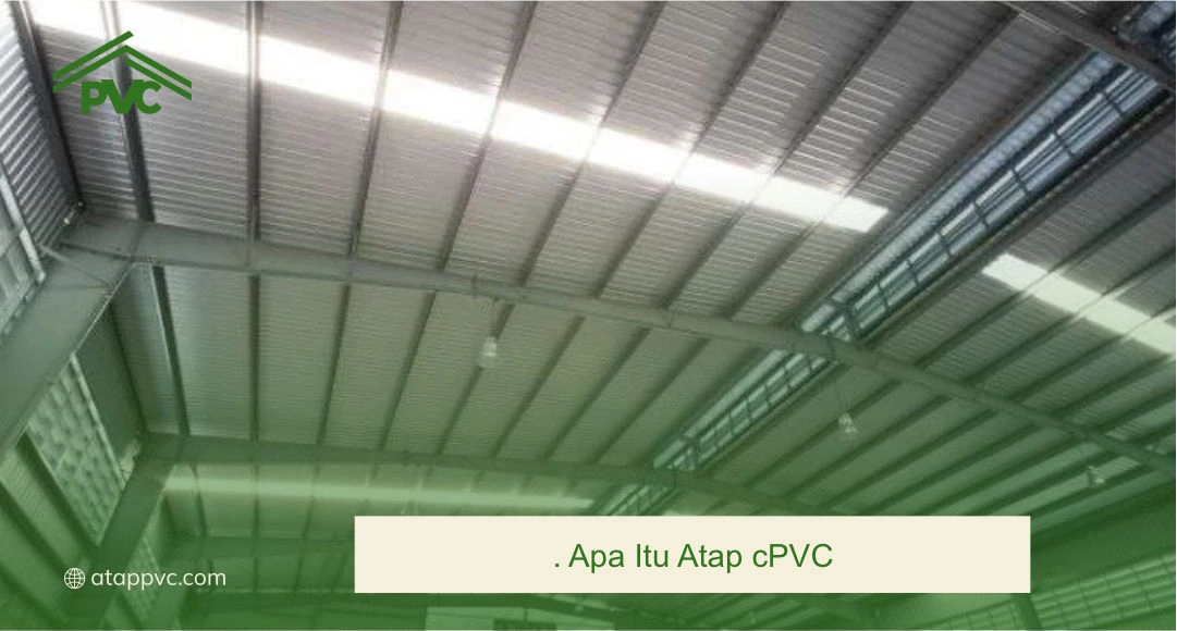 Apa Itu Atap cPVC