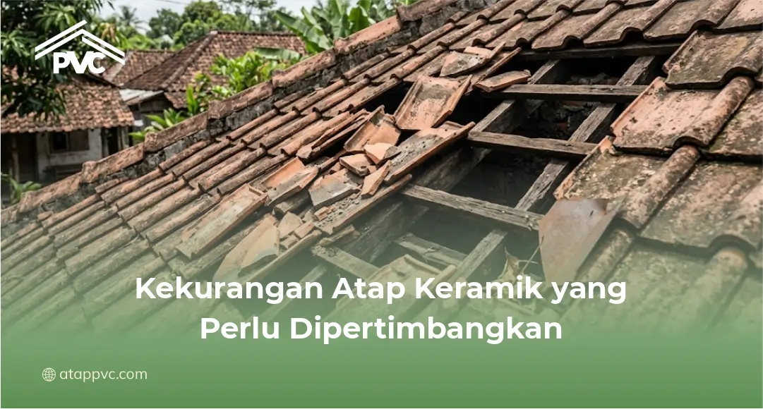 Kekurangan Atap Keramik yang Perlu Dipertimbangkan