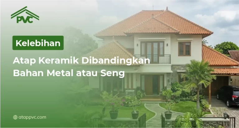 Kelebihan Atap Keramik Dibandingkan Bahan Metal atau Seng