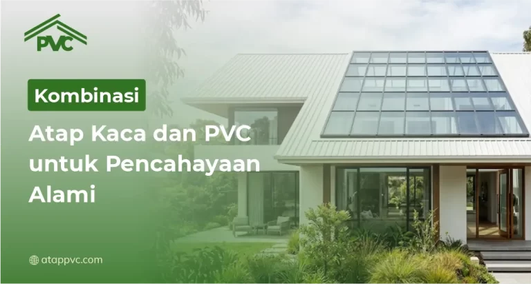 Kombinasi Atap Kaca dan PVC untuk Pencahayaan Alami