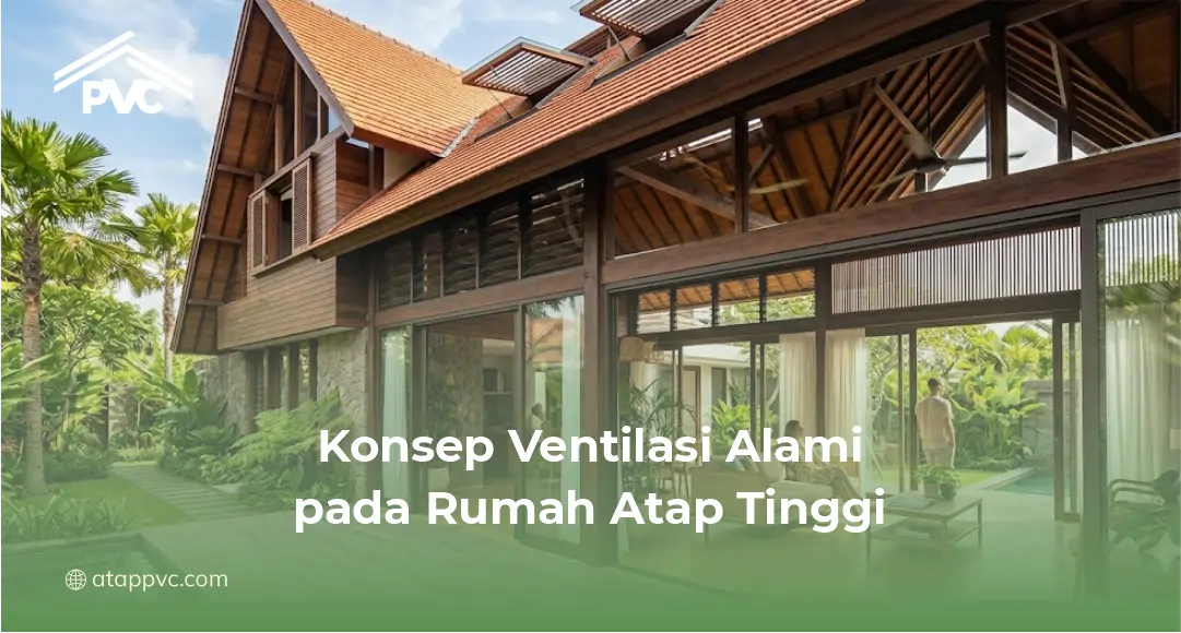 Konsep Ventilasi Alami pada Rumah Atap Tinggi