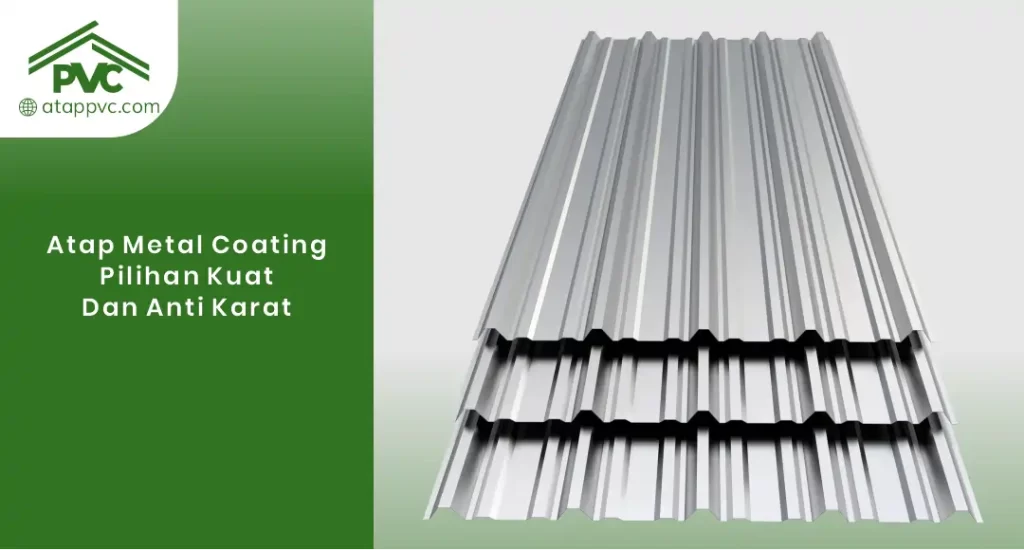 01 Atap Metal Coating Pilihan Kuat Dan Anti Karat