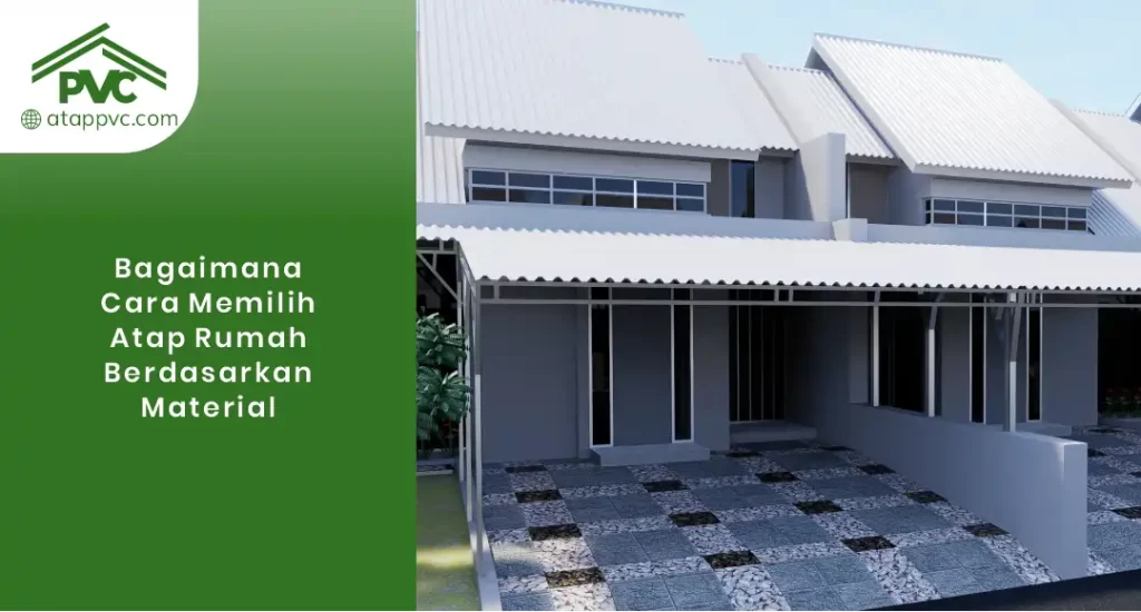 01 Bagaimana Cara Memilih Atap Rumah Berdasarkan Material