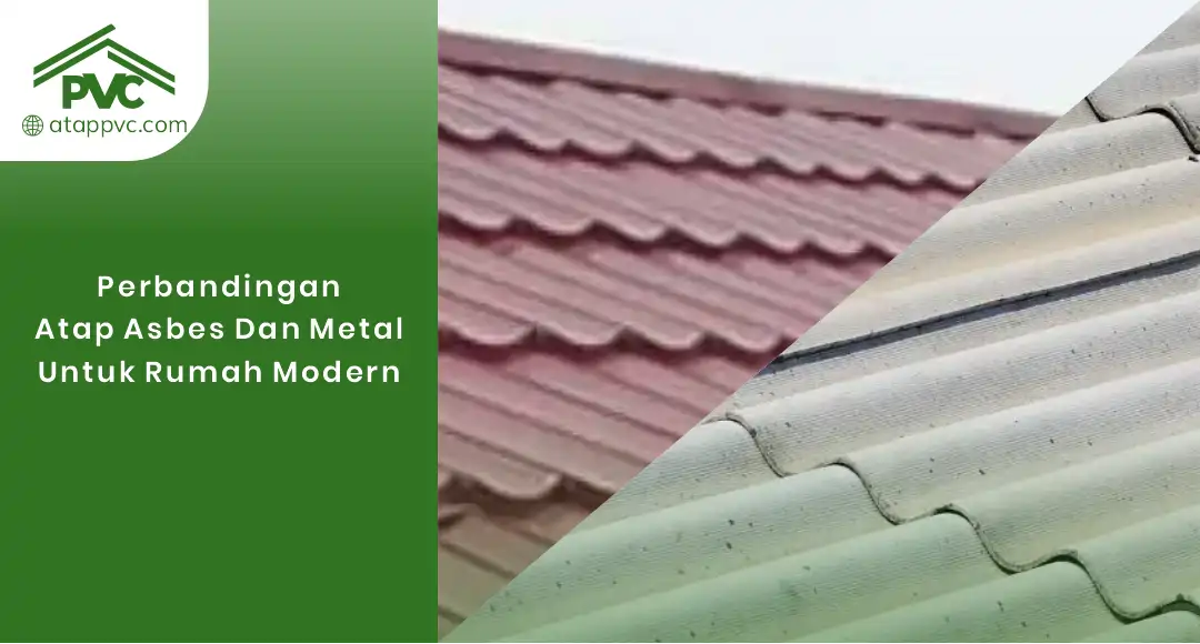 You are currently viewing Perbandingan Atap Asbes dan Metal untuk Rumah Modern
