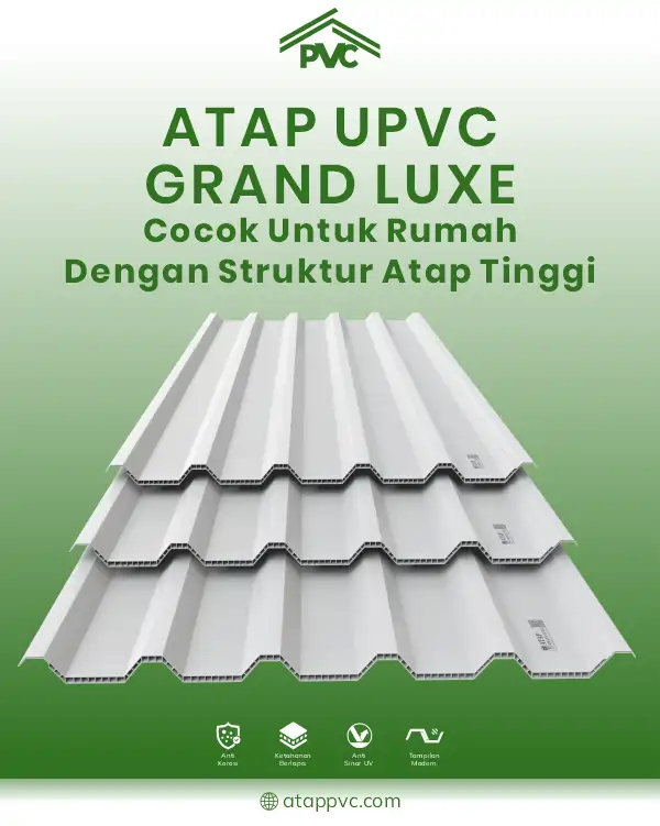 04 Atap UPVC Grand Luxe Cocok untuk Rumah dengan Struktur Atap Tinggi