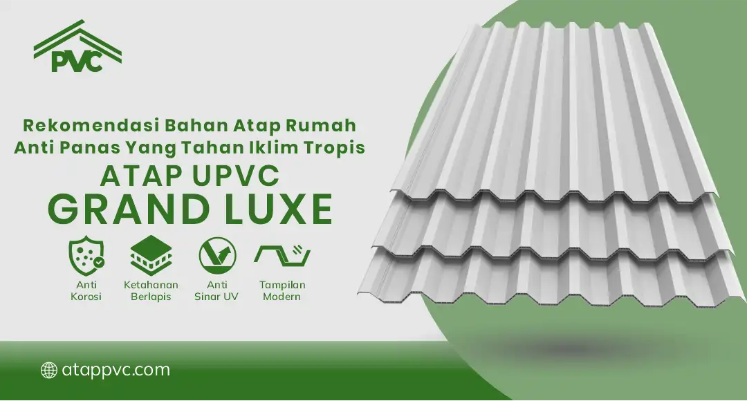 Rekomendasi Bahan Atap Rumah Anti Panas yang Tahan Iklim Tropis