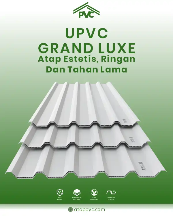 04 UPVC Grand Luxe Atap Estetis Ringan dan Tahan Lama