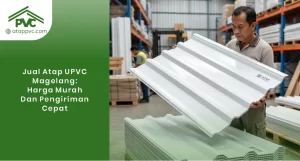 Read more about the article Jual Atap UPVC Magelang: Harga Murah dan Pengiriman Cepat