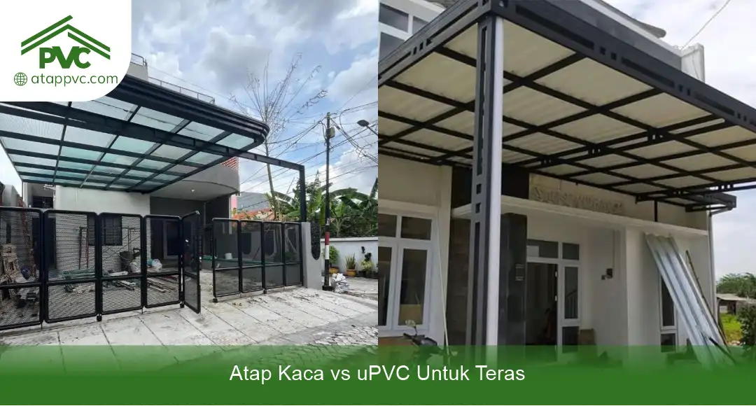 02 Atap Kaca vs uPVC Untuk Teras