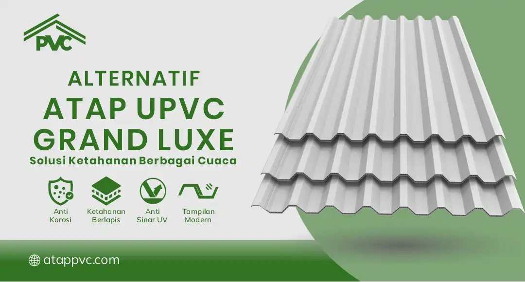 04 Alternatif Atap UPVC Grand Luxe Solusi Ketahanan Berbagai Cuaca