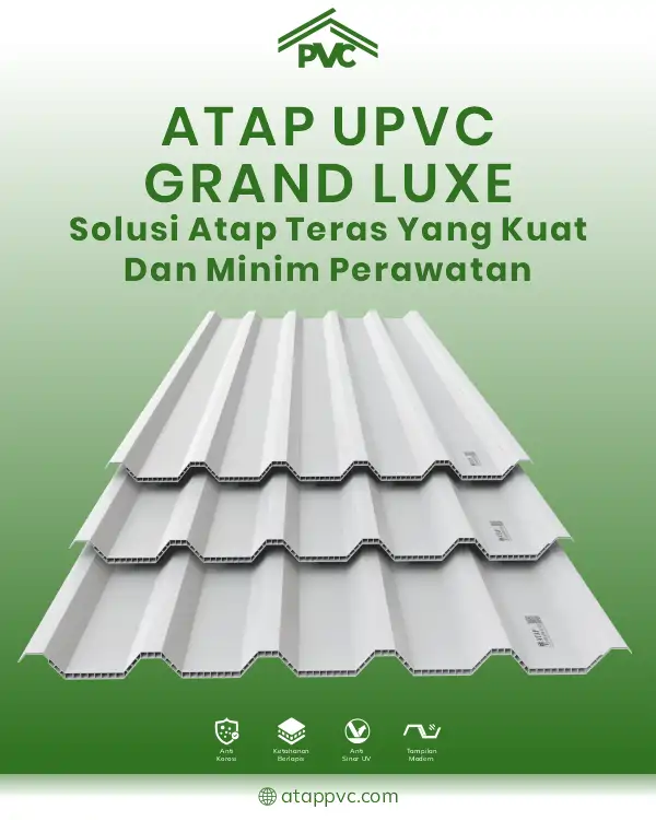 04 UPVC Grand Luxe Solusi Atap Teras yang Kuat dan Minim Perawatan