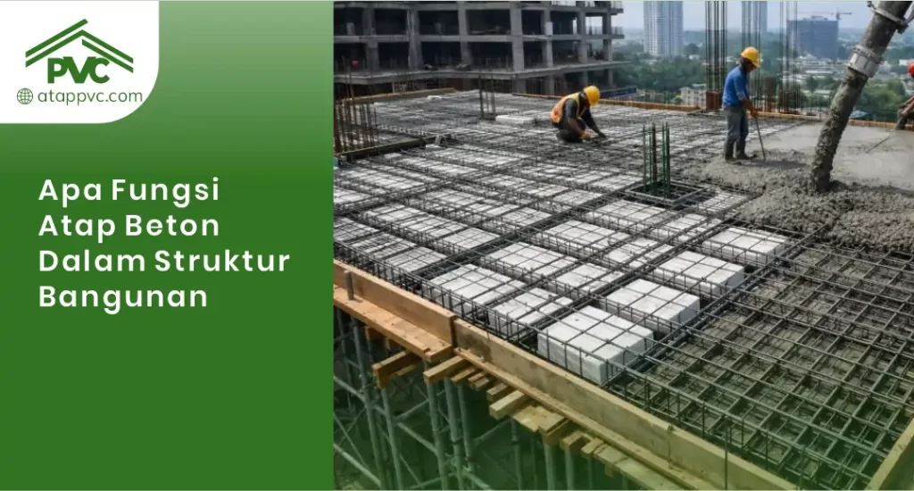01 Apa Fungsi Atap Beton dalam Struktur Bangunan