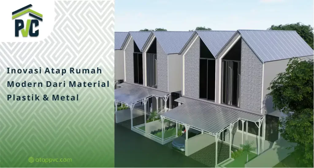 01 Inovasi Atap Rumah Modern dari Material Plastik dan Metal