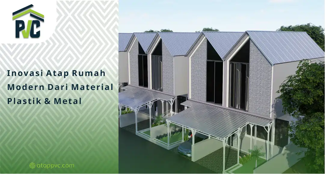 You are currently viewing Inovasi Atap Rumah Modern dari Material Plastik dan Metal