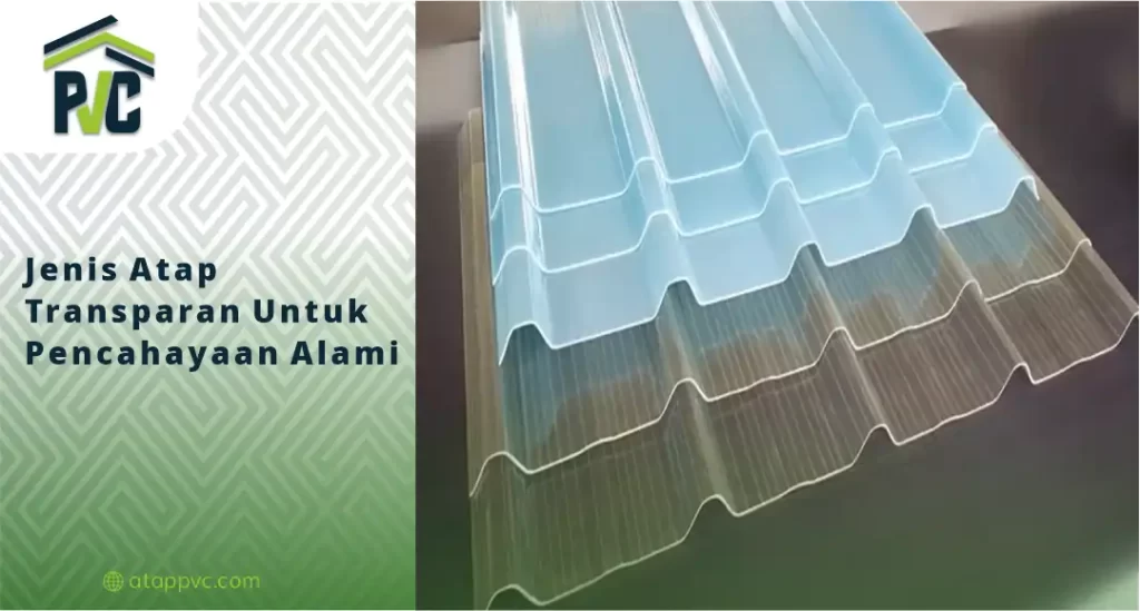 Jenis Atap Transparan untuk Pencahayaan Alami