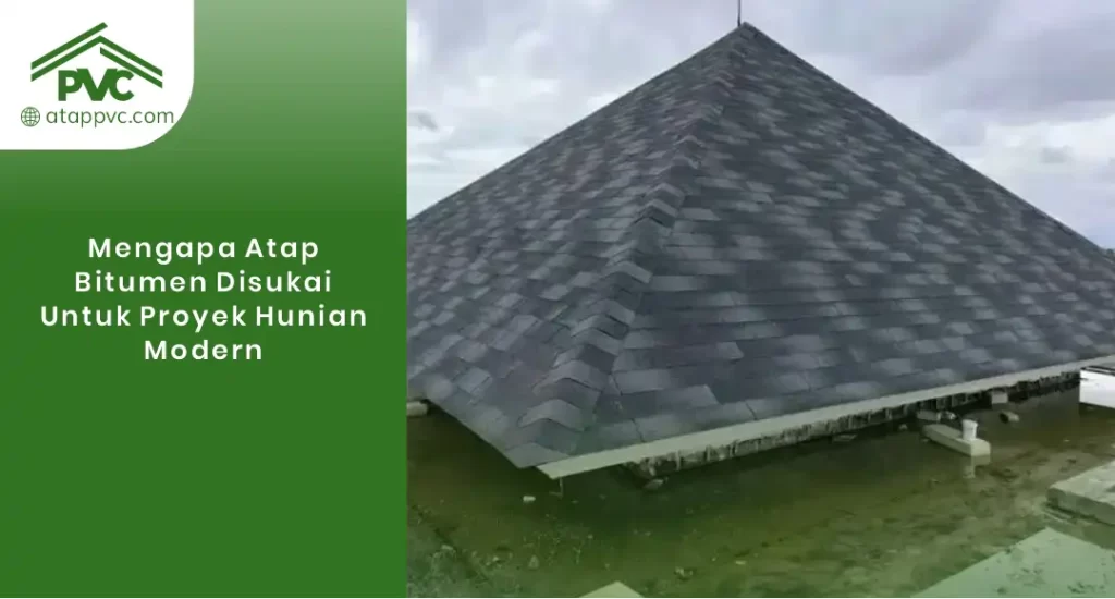 01 Mengapa Atap Bitumen Disukai untuk Proyek Hunian Modern