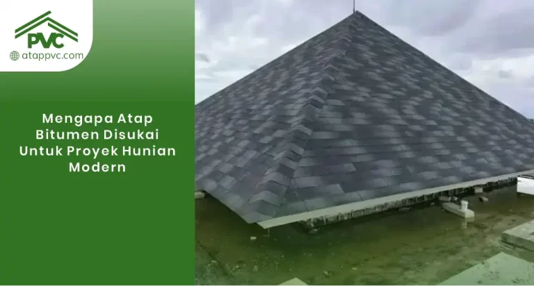 Mengapa Atap Bitumen Disukai untuk Proyek Hunian Modern
