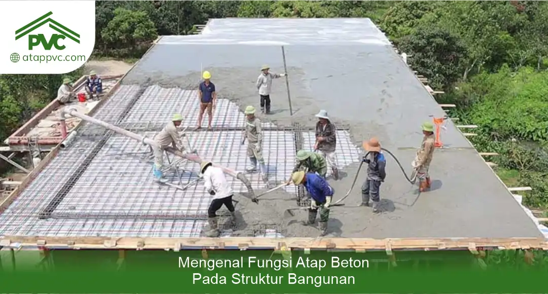 02 Mengenal Fungsi Atap Beton pada Struktur Bangunan