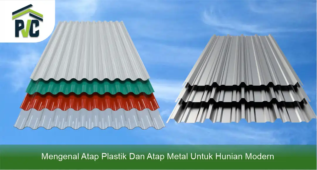 03 Mengenal Atap Plastik Dan Atap Metal Untuk Hunian Modern