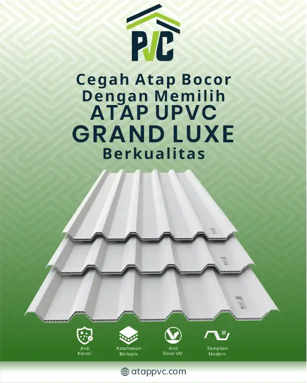 04 Cegah Atap Bocor dengan Memilih Atap UPVC Grand Luxe Berkualitas