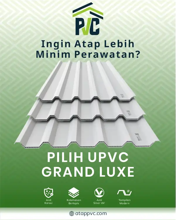 04 Ingin Atap Lebih Minim Perawatan Pilih UPVC Grand Luxe